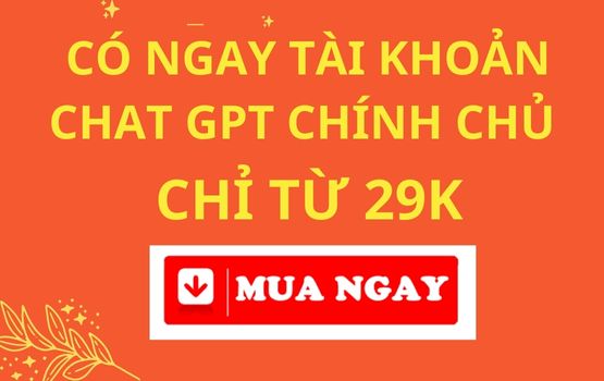 Bán tài khoản Chat GPT chính chủ giá rẻ