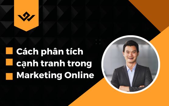 Cách phân tích cạnh tranh trong Marketing Online