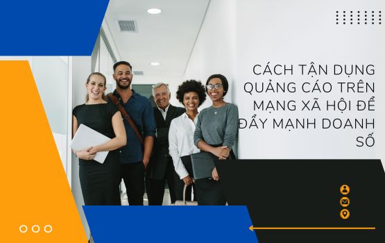 Cách tận dụng quảng cáo trên mạng xã hội để đẩy mạnh doanh số