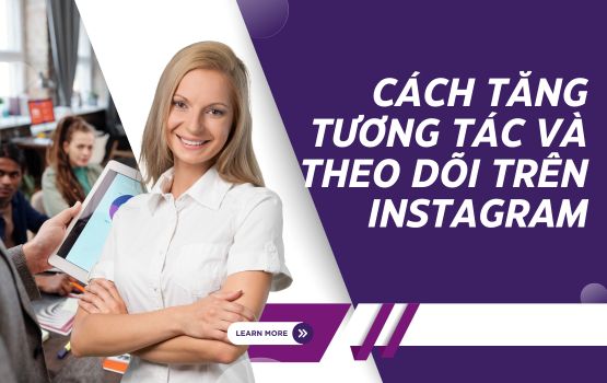 Cách tăng tương tác và theo dõi trên Instagram