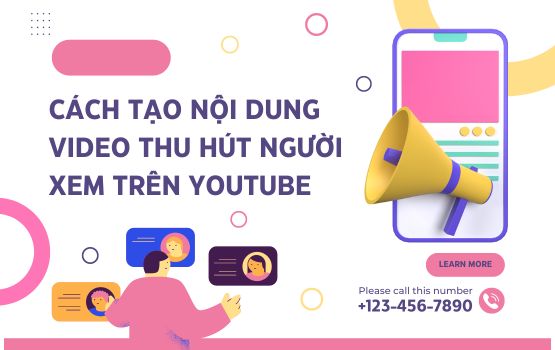 Cách tạo nội dung video thu hút người xem trên YouTube