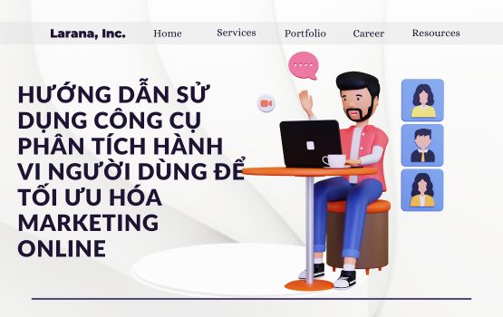 Hướng dẫn sử dụng công cụ phân tích hành vi người dùng để tối ưu hóa Marketing Online