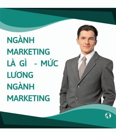 Ngành Marketing | Marketing là ngành gì ? Mức lương ngành truyền thông Marketing 