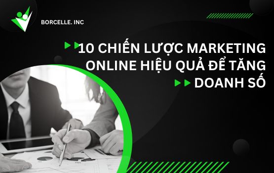 10 Chiến lược Marketing Online hiệu quả để tăng doanh số