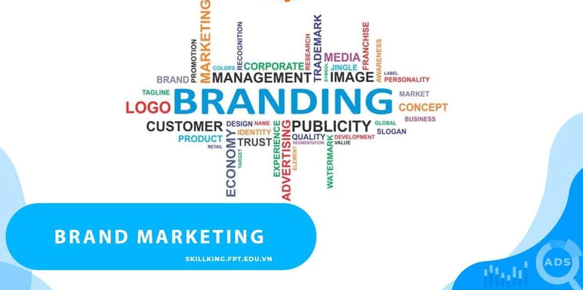 Brand Marketing là gì? Yếu tố quan trọng thúc đẩy doanh thu