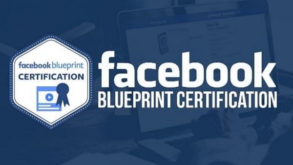 Facebook Blueprint là gì? Facebook Blueprint Certification là gì? Vai trò của nó đối với doanh nghiệp