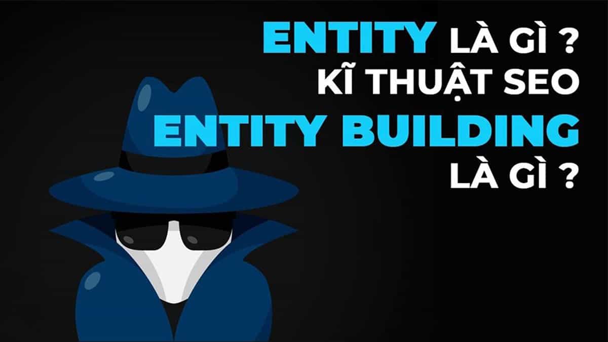 Entity là gì? Những vấn đề cần biết về Entity