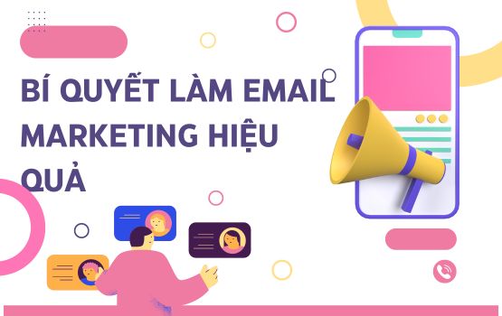 Bí quyết làm email marketing hiệu quả