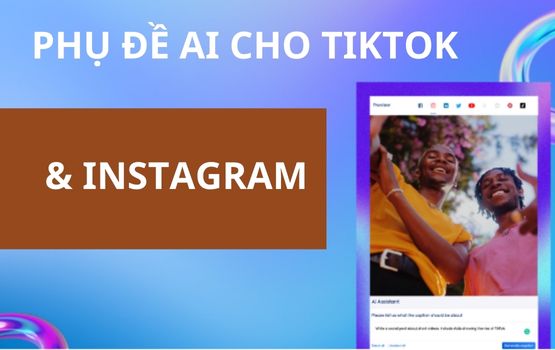 Cách sử dụng Trình tạo phụ đề AI cho TikTok và Instagram