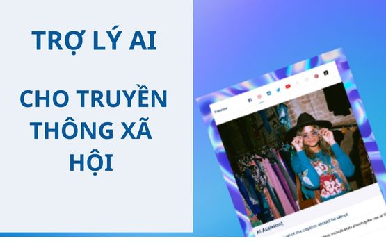 Trợ lý AI tốt nhất cho Truyền thông xã hội & Sáng tạo nội dung